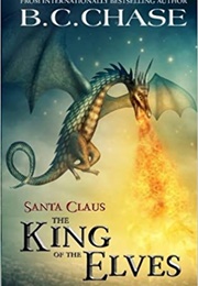 Santa Claus: The King of the Elves (B.C. Chase)