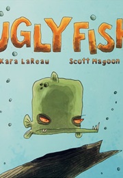Ugly Fish (Kara Lareau)