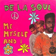 Me, Myself and I - De La Soul