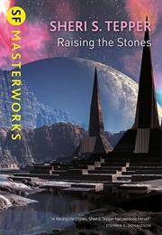 Raising the Stones (Sheri S. Tepper)