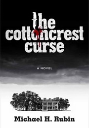 The Cottoncrest Curse (Michael H. Rubin)