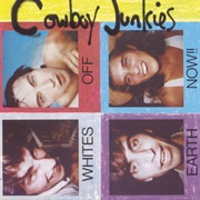 Cowboy Junkies-Whites off Earth Now