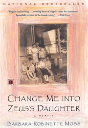 Change Me Into Zeus's Daughter (Barbara Robinette Moss)