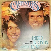 I Need to Be in Love - The Carpenters