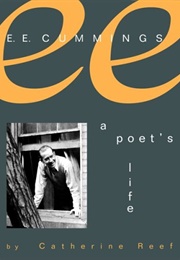 E.E. Cummings: A Poet's Life (Catherine Reef)