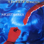 Nightmares - A Flock of Seagulls