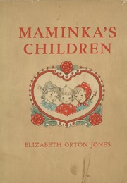 Maminka&#39;s Children (Elizabeth Orton Jones)