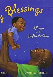 Baby Blessings: A Prayer for the Day You Are Born (Deloris Jordan, James E. Ransome)