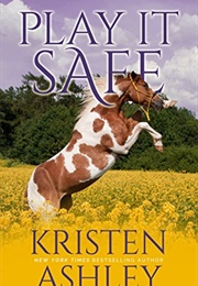 Play It Safe (Kristen Ashley)