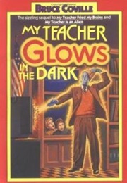 My Teacher Glows in the Dark (Bruce Coville)
