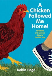 A Chicken Followed Me Home! (Robin Page)