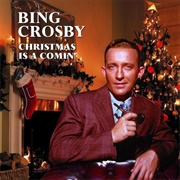 Christmas Is a Comin' - Bing Crosby