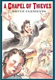 A Chapel of Thieves (Bruce Clements)