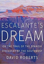 Escalante&#39;s Dream (Dean Roberts)