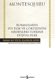 Romalıların Yücelik Ve Çöküşünün Nedenleri Üzerine Düşünceler (Montesquieu)