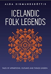 Icelandic Folk Legends (Alda Sigmundsdottir)