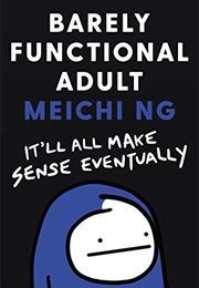 Barely Functional Adult (Meichi Ng)