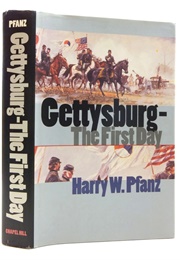 Gettysburg: The First Day (Pfanz)
