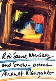 Red Sauce, Whiskey and Snow (August Kleinzahler)