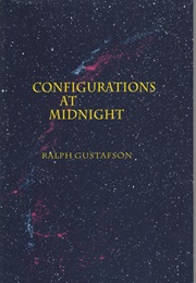 Configurations at Midnight (Ralph Gustafson)