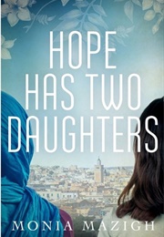 Hope Has Two Daughters (Monia Mazigh)