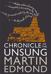 Chronicle of the Unsung (Martin Edmond)