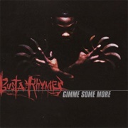 Gimmie Some More-Busta Rhymes