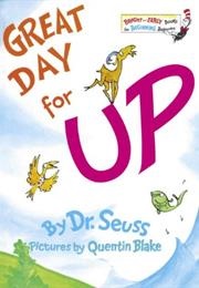 Great Day for Up! (Dr. Seuss)