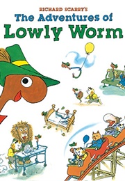 The Adventures of Lowly Worm (Richard Scarry)