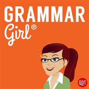 Grammar Girl: Quick and Dirty Tips for Better Writing