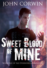Sweet Blood of Mine (John Corwin)