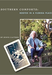 Southern Comforts: Rooted in a Florida Place (Sudye Cauthen)