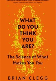 What Do You Think You Are? (Brian Clegg)