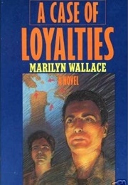 A Case of Loyalties (Marilyn Wallace)