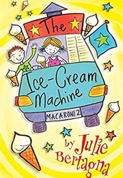 The Ice-Cream Machine (Julie Bertagna)