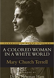 A Colored Woman in a White World (Mary Church Terrell)