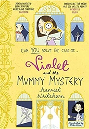 Violet and the Mummy Mystery (Harriet Whitehorn)