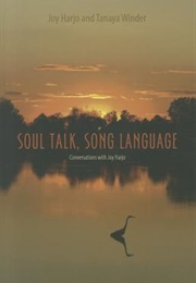 Soul Talk, Song Language: Conversations With Joy Harjo (Joy Harjo & Tanaya Winder)