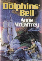 The Dolphin&#39;s Bell (Anne McCaffrey)