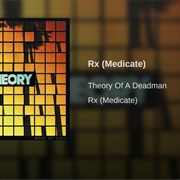 Rx - Theory of a Deadman