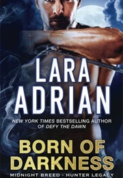 Born of Darkness (Lara Adrian)