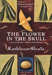 The Flower in the Skull (Kathleen Alcalá)