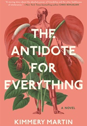 The Antidote for Everything (Kimmery Martin)