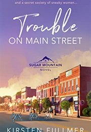 Trouble on Main Street (Kirsten Fullmer)