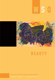 WSQ: Beauty (Natalie Havlin,  Jillian M. Báez (Eds.))