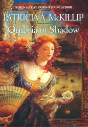 Ombria in Shadow (Patricia A. McKillip)