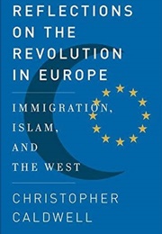 Reflections on the Revolution in Europe (Christopher Caldwell)