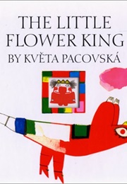 The Little Flower King (Kveta Pacovska)