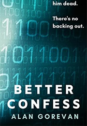 Better Confess (Alan Gorevan)