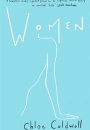 Women (Chloe Caldwell)